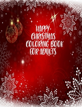 Paperback Happy Christmas Coloring Book For Adults: 50 unique and amazing Christmas designs for mind relaxation with fun Book