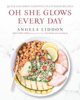 Paperback Oh She Glows Every Day: Quick and Simply Satisfying Plant-Based Recipes Book