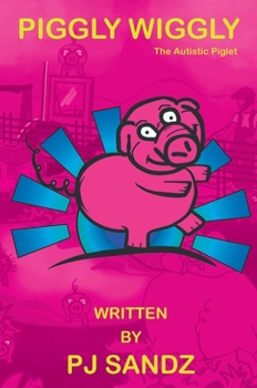 Piggly Wiggly: The Autistic Piglet
