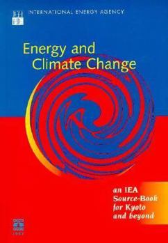 Paperback Energy & Climate Change: An IEA Source Book for Kyoto & Beyond Book