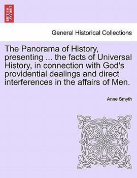 Paperback The Panorama of History, Presenting ... the Facts of Universal History, in Connection with God's Providential Dealings and Direct Interferences in the Book