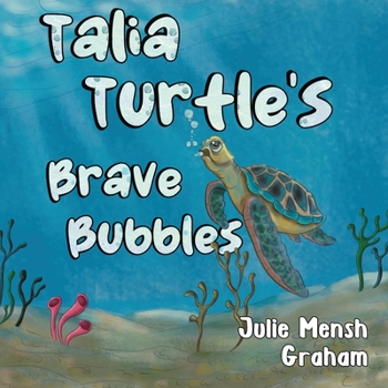 Paperback Talia Turtle's Brave Bubbles Book