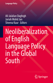 Hardcover Neoliberalization of English Language Policy in the Global South Book