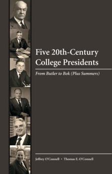 Hardcover Five 20th-Century College Presidents: From Butler to BOK (Plus Summers) Book