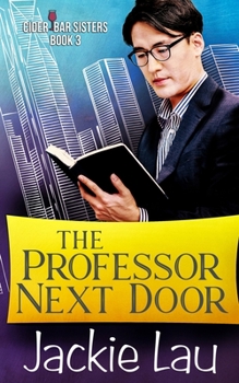The Professor Next Door - Book #3 of the Cider Bar Sisters