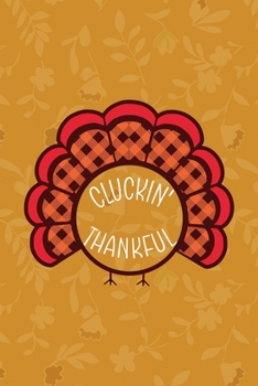 Cluckin' Thankful: Notebook Journal Composition Blank Lined Diary Notepad 120 Pages Paperback Mustard Yellow Leaves