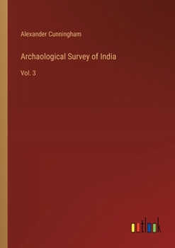 Paperback Archaological Survey of India: Vol. 3 Book