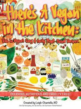 Hardcover There's a Vegan in the Kitchen: Viva La Vegan's Easy and Tasty Plant-Based Recipes Book