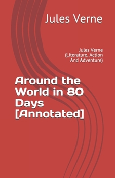 Paperback Around the World in 80 Days [Annotated]: Jules Verne (Literature, Action And Adventure) Book