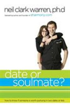 Paperback Date or Soul Mate?: How to Know If Someone Is Worth Pursuing in Two Dates or Less Book