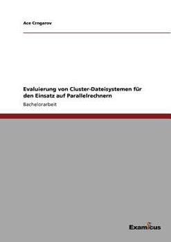 Paperback Evaluierung von Cluster-Dateisystemen für den Einsatz auf Parallelrechnern [German] Book