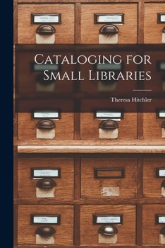 Cataloging for Small Libraries - Primary Source Edition