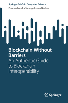 Paperback Blockchain Without Barriers: An Authentic Guide to Blockchain Interoperability Book
