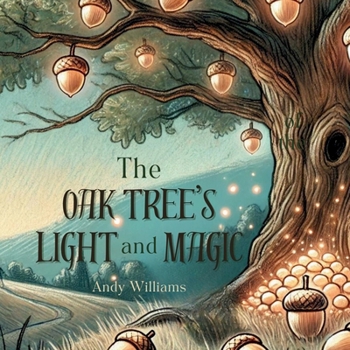 The Oak Tree’s Light and Magic (The Oak of Light Series)