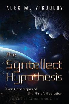 Hardcover "The Syntellect Hypothesis: Five Paradigms of the Mind's Evolution" Book