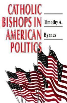 Paperback Catholic Bishops in American Politics Book