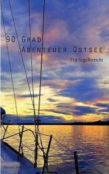 Paperback 90 Grad Abenteuer Ostsee: Ein Segelbericht [German] Book