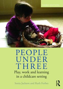 Paperback People Under Three: Play, Work and Learning in a Childcare Setting Book