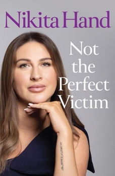 Paperback Not the Perfect Victim: My Fight for Survival, Truth and Justice Book