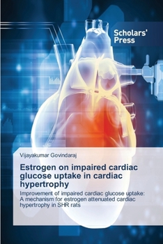 Paperback Estrogen on impaired cardiac glucose uptake in cardiac hypertrophy Book