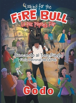 Hardcover Looking for the Fire Bull: La Paz Patron's Fair Book