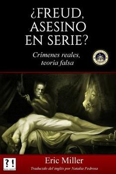 Paperback ¿Freud, asesino en serie?: Crímenes reales, teoría falsa [Spanish] Book