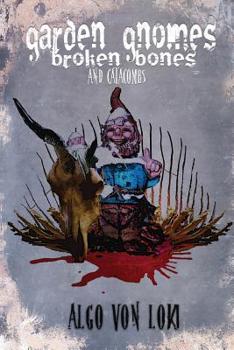 Paperback Garden Gnomes, Broken Bones and Catacombs Book