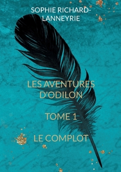 Paperback Les aventures d'Odilon: Le complot [French] Book