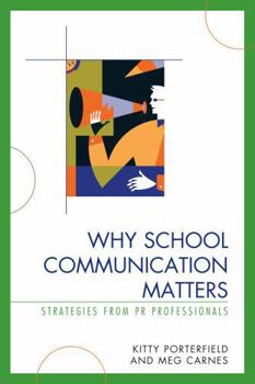 Hardcover Why School Communication Matters: Strategies From PR Professionals Book