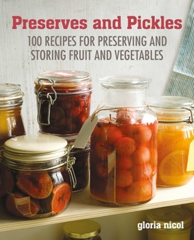 Hardcover Preserves & Pickles: 100 Traditional and Creative Recipe for Jams, Jellies, Pickles and Preserves Book