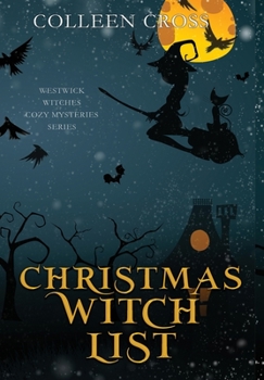 Hardcover Christmas Witch List: A Westwick Witches Paranormal Cozy Mystery Book