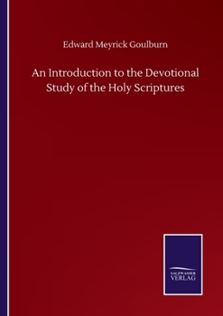 Paperback An Introduction to the Devotional Study of the Holy Scriptures Book