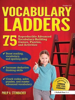Paperback Vocabulary Ladders: 75 Reproducible Advanced Vocabulary-Building Games, Puzzles, and Activities (Grades 5-8) Book