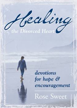 Paperback Healing the Divorced Heart: Devotions for Hope & Encouragement Book