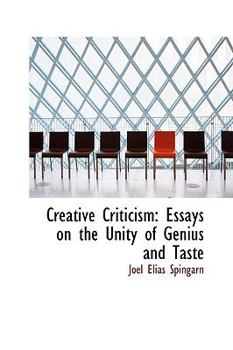 Paperback Creative Criticism: Essays on the Unity of Genius and Taste Book