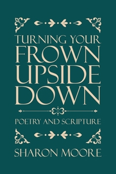 Paperback Turning Your Frown Upside Down: Poetry and Scripture Book