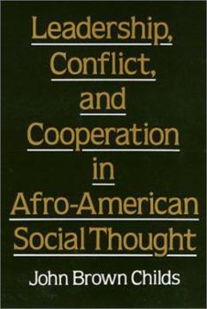 Paperback Leadership, Conflict, and Cooperation in Afro-American Social Thought Book