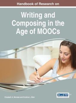 Hardcover Handbook of Research on Writing and Composing in the Age of MOOCs Book