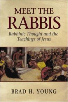 Paperback Meet the Rabbis: Rabbinic Thought and the Teachings of Jesus Book