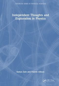 Hardcover Independent Thoughts and Exploration in Physics Book