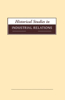 Paperback Historical Studies in Industrial Relations, Volume 39 2018 Book