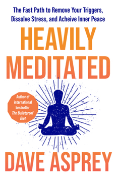 Paperback Heavily Meditated: The Fast Path to Remove Your Triggers, Dissolve Stress and Achieve Inner Peace Book