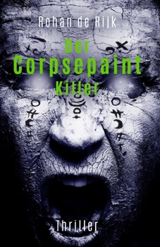 Paperback Der Corpsepaint Killer: Das Mysterium der Leichen [German] Book