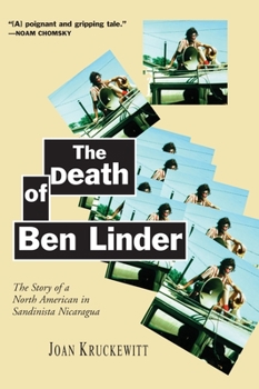 Paperback The Death of Ben Linder: The Story of a North American in Sandinista Nicaragua Book