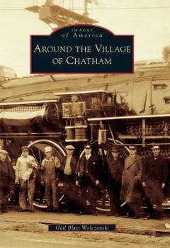 Around the Village of Chatham - Book  of the Images of America: New York