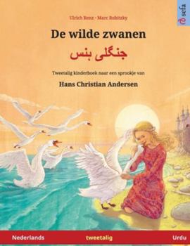 De wilde zwanen - ????? ??? (Nederlands - Urdu): Tweetalig kinderboek naar een sprookje van Hans Christian Andersen (Sefa Prentenboeken in Twee Talen)