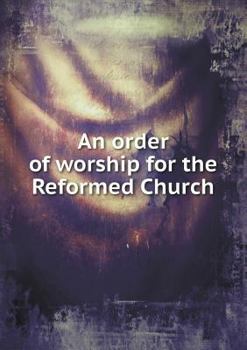An Order of Worship for the Reformed Church