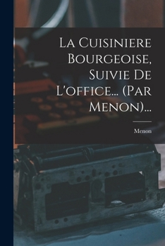 Paperback La Cuisiniere Bourgeoise, Suivie De L'office... (par Menon)... [French] Book