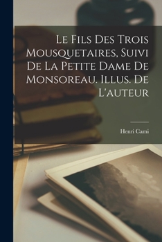 Paperback Le fils des Trois mousquetaires, suivi de La petite dame de Monsoreau. Illus. de l'auteur [French] Book