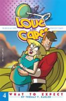 Love and Capes Vol. 4: What to Expect - Book #4 of the Love and Capes
